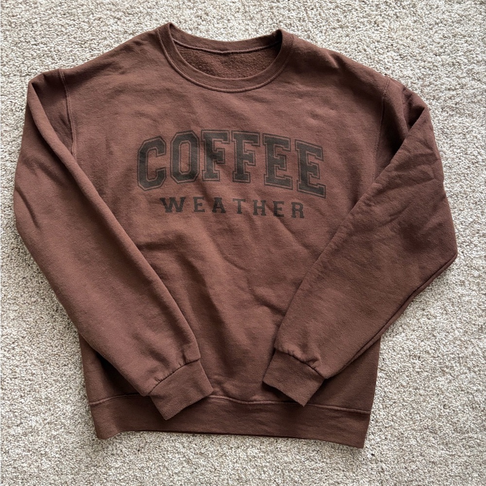 Adult small brown sweatshirt “COFFEE WEATHER”